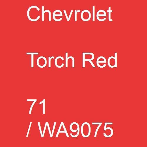 Chevrolet, Torch Red, 71 / WA9075.